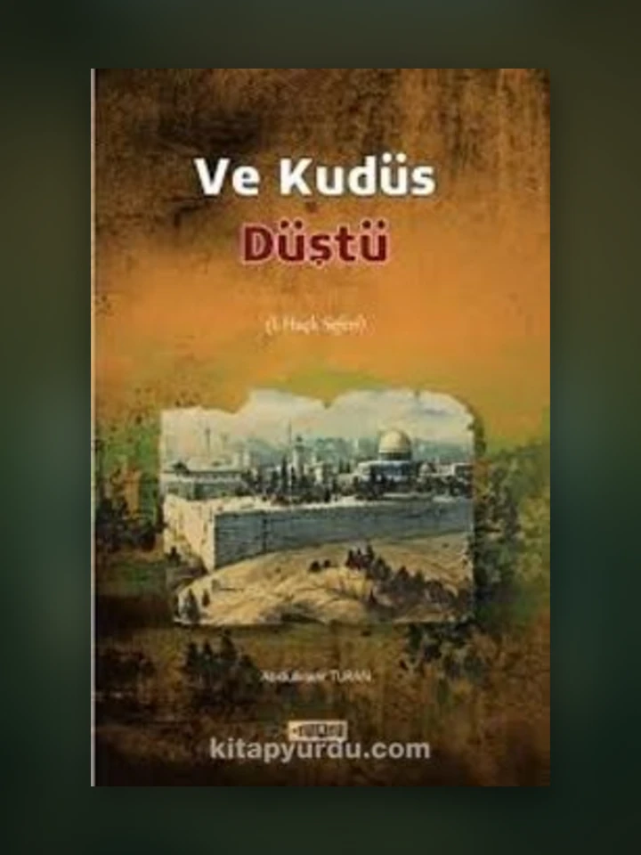 Ve Kudüs Düştü: 1. Haçlı Seferi — UFİDAB Filistin Kütüphanesi
